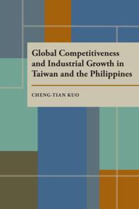 Global Competitiveness and Industrial Growth in Taiwan and the Philippines
