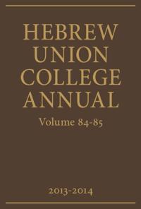 Hebrew Union College Annual Volumes 84-85