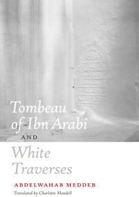 Bokomslag för "Tombeau of Ibn Arabi and White Traverses"