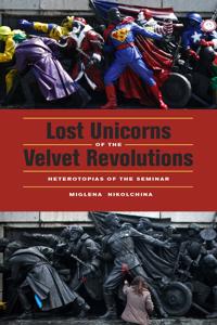 Bokomslag för "Lost Unicorns of the Velvet Revolutions"