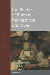 Kirjan kansi "The Poetics of Ruins in Renaissance Literature"