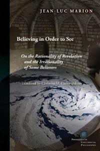 Believing in order to see - on the rationality of revelation and the irrati