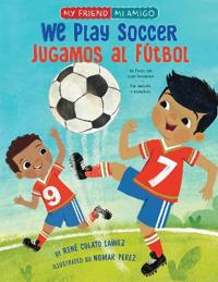 Bokomslag för "We Play Soccer / Jugamos Al Fútbol"