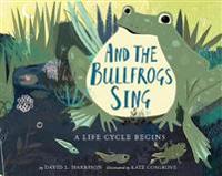And the Bullfrogs Sing