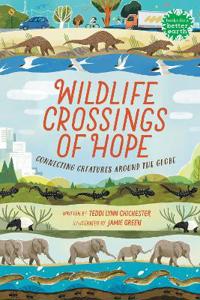 Bokomslag för "Wildlife Crossings of Hope: Connecting Creatures Around the Globe"