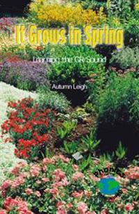 It Grows in Spring