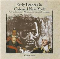Early Leaders in Colonial New York