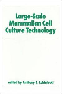 Large-Scale Mammalian Cell Culture Technology
