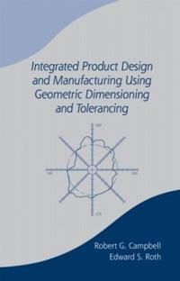 Bokomslag för "Integrated Product Design and Manufacturing Using Geometric Dimensioning and Tolerancing"