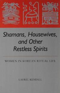 Shamans, Housewives and Other Restless Spirits