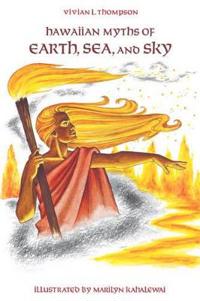 Hawaiian Myths of Earth, Sea and Sky