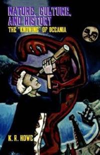 Nature, Culture, and History: the ""Knowing"" of Oceania