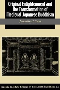 Original Enlightenment and the Transformation of Medieval Japanese Buddhism
