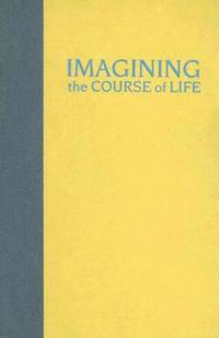 Imagining the Course of Life