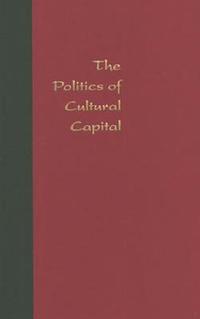 Bokomslag för "The Politics of Cultural Capital"