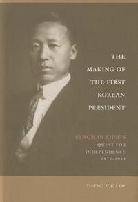 Bokomslag för "The Making of the First Korean President"