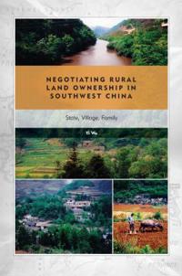 Bokomslag för "Negotiating Rural Land Ownership in Southwest China"