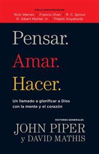 Pensar. Amar. Hacer.