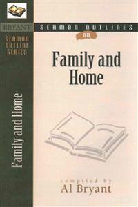 Sermon Outlines on the Family & Home