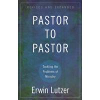 Pastor to Pastor – Tackling the Problems of Ministry
