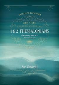 1 and 2 Thessalonians – Discovering Hope in a Promised Future
