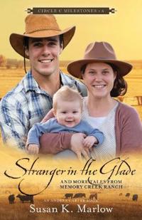 Stranger in the Glade – And More Tales from Memory Creek Ranch