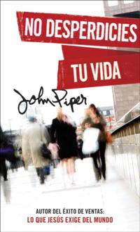 No desperdicies tu vida