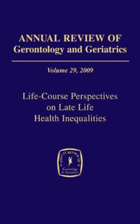 Annual Review of Gerontology and Geriatrics, Volume 29, 2009