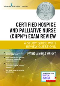 Certified Hospice and Palliative Nurse (CHPN) Exam Review