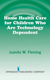 Home Health Care for Children Who are Technology Dependent