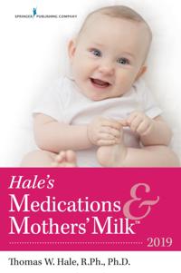 Hale's Medications & Mothers' Milk(TM) 2019