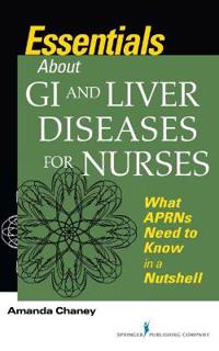 Essentials about GI and Liver Diseases for Nurses