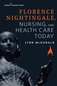 Florence Nightingale, Nursing, and Health Care Today