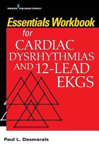 Essentials Workbook for Cardiac Dysrhythmias and 12-Lead EKGs