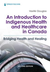 Introduction to Indigenous Health and Healthcare in Canada