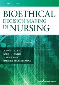 Bioethical Decision Making in Nursing