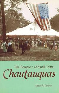 The Romance of Small-town Chautauquas