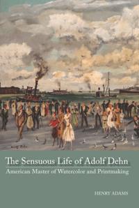 Sensuous Life of Adolf Dehn