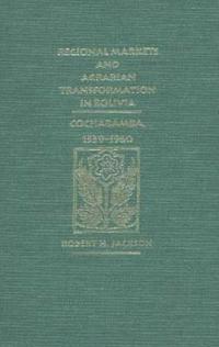 Regional Markets and Agrarian Transformation in Bolivia