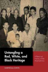 Bokomslag för "Untangling a Red, White, and Black Heritage"