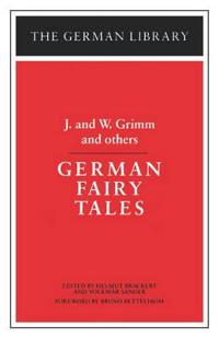 German Fairy Tales: J. and W. Grimm and others