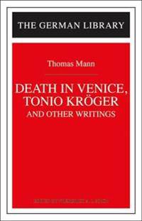 "Tonio Kroger", "Death in Venice" and Other Writings