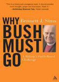 Why Bush Must Go