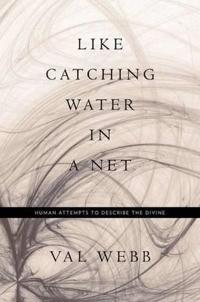 Like Catching Water in a Net