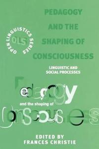 Bokomslag för "Pedagogy and the Shaping of Consciousness"