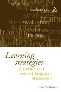 Learning Strategies in Foreign and Second Language Classrooms