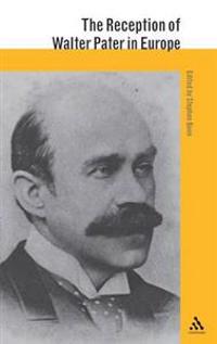 The Reception of Walter Pater in Europe