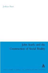 John Searle and the Construction of Social Reality