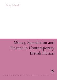 Money, Speculation and Finance in Contemporary British Fiction