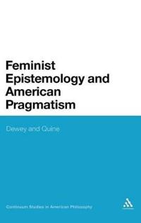 Bokomslag för "Feminist Epistemology and American Pragmatism"